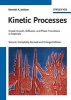 Kinetic Processes - Crystal Growth, Diffusion, and Phase Transitions in Materials (Hardcover, 2nd Revised edition) - Kenneth A Jackson Photo