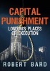 Capital Punishment - London's Places of Execution (Paperback) - Robert Bard Photo