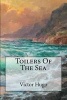 Toilers of the Sea (Paperback) - Victor Hugo Photo