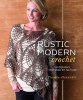 Rustic Modern Crochet - 18 Designs Inspired by Nature (Paperback) - Yumiko Alexander Photo