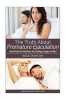 The Truth about Premature Ejaculation and Natural Solutions to Lasting Longer in Bed. . . (Paperback) - Nick Stanton Photo