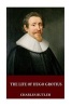 The Life of Hugo Grotius (Paperback) - Charles Butler Photo