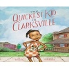 The Quickest Kid in Clarksville (Hardcover) - Pat Zietlow Miller Photo