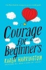 Courage for Beginners (Paperback) - Karen Harrington Photo