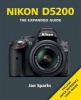 Nikon D5200 - The Expanded Guide (Paperback) - Jon Sparks Photo