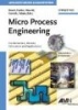 Micro Process Engineering - Fundamentals, Devices, Fabrication, and Applications (Hardcover) - Norbert Kockmann Photo