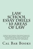 Law School Essay Drills - 10 Areas of Law - Criminal Law Criminal Procedure Community Property Professional Conduct Corporations Law Remedies Agency Constitutional Law Contracts Civil Procedure Torts Multi Choice Corporations Law Partnerships (Paperback)  Photo