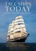 Tall Ships Today - Their Remarkable Story (Hardcover) - Nigel Rowe Photo