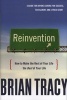 Reinvention - How to Make the Rest of Your Life the Best of Your Life (Hardcover) - Brian Tracy Photo