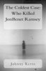 The Coldest Case - Who Killed JonBenet Ramsey (Paperback) - Johnny Kerns Photo