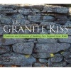 The Granite Kiss - Traditions and Techniques of Building New England Stone Walls (Paperback) - Kevin Gardner Photo