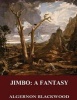 Jimbo - A Fantasy (Paperback) - Algernon Blackwood Photo