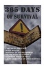 365 Days of Survival - Find Water and Food, Build Shelter, Navigate in the Wilderness, Escape from Animals, Disappear Without Trace: (Prepper's Guide, Survival Medicine, Bug Out Bag, Bushcraft (Paperback) - Nathan Craig Photo