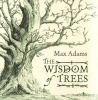 The Wisdom of Trees - A Miscellany (Hardcover) - Max Adams Photo