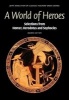 A World of Heroes - Selections from Homer, Herodotus and Sophocles (Paperback, 2nd Revised edition) - Joint Association of Classical Teachers Greek Course Photo