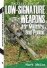 Tactical Use of Low-Signature Weapons for Military and Police (Paperback) - Mark White Photo