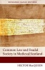 Common Law and Feudal Society in Medieval Scotland (Paperback) - Hector MacQueen Photo