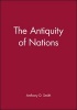 The Antiquity of Nations (Paperback) - Anthony D Smith Photo