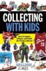 Collecting with Kids - How to Inspire, Intrigue and Guide the Young Collector (Paperback) - Pamela Y Wiggins Photo