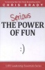 The Serious Power of Fun (Paperback) - Chris Brady Photo