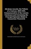 Abraham Lincoln; The Tribute of a Century, 1809-1909, Commemorative of the Lincoln Centenary and Containing the Principal Speeches Made in Connection Therewith (Hardcover) - Nathan William 1878 1954 Macchesney Photo