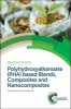 Polyhydroxyalkanoate (PHA) Based Blends, Composites and Nanocomposites (Hardcover) - Ipsita Roy Photo