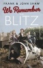 We Remember the Blitz (Paperback) - Frank Shaw Photo