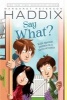 Say What? (Paperback) - Margaret Peterson Haddix Photo