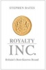 Royalty Inc - Britain's Best-Known Brand (Hardcover) - Stephen Bates Photo