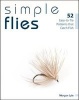 Simple Flies - 52 Easy-To-Tie Patterns That Catch Fish (Paperback) - Morgan Lyle Photo