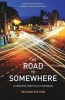 The Road to Somewhere - A Creative Writing Companion (Paperback, 2nd Revised edition) - Robert Graham Photo