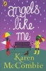 Angels Like Me (Paperback) - Karen McCombie Photo