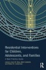 Residential Interventions for Children, Adolescents, and Families - A Best Practice Guide (Paperback) - Gary M Blau Photo