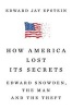 How America Lost Its Secrets - Edward Snowden, the Man and the Theft (Hardcover) - Edward Jay Epstein Photo