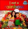 I Eat a Rainbow (Paperback) - Bobbie Kalman Photo