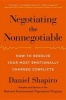 Negotiating the Nonnegotiable - How to Resolve Your Most Emotionally Charged Conflicts (Hardcover) - Daniel Shapiro Photo