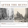 After the Ruins, 1906 and 2006 - Rephotographing the San Francisco Earthquake and Fire (Paperback, New) - Philip L Fradkin Photo