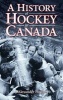 A History of Hockey in Canada (Paperback) - J Alexander Poulton Photo