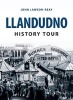 Llandudno History Tour (Paperback) - John Lawson Reay Photo