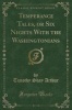 Temperance Tales, or Six Nights with the Washingtonians (Classic Reprint) (Paperback) - Timothy Shay Arthur Photo