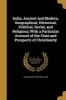 India, Ancient and Modern, Geographical, Historical, Political, Social, and Religious; With a Particular Account of the State and Prospects of Christianity (Paperback) - David Oliver 1799 1863 Allen Photo