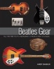  - Beatles Gear - All the Fab Four's Instruments from Stage to Studio (Paperback, 3rd Revised edition) - Andy Babiuk Photo