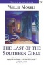 The Last of the Southern Girls (Paperback, New edition) - Willie Morris Photo