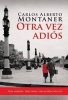 Otra Vez Adios (Spanish, Paperback) - Carlos Alberto Montaner Photo