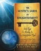 The Mystic's Guide to Enlightenment (Paperback) - David Browning Photo