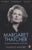 Margaret Thatcher, Volume One: Not for Turning (Paperback) - Charles Moore Photo