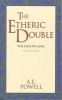 The Etheric Double (Paperback, New edition) - Arthur E Powell Photo