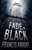 Fade to Black (Paperback) - Francis Knight Photo