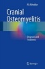 Cranial Osteomyelitis 2016 - Diagnosis and Treatment (Hardcover, 1st Ed. 2016) - Ali Akhaddar Photo