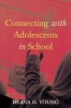 Connecting with Adolescents in School (Paperback) - Deana H Young Photo